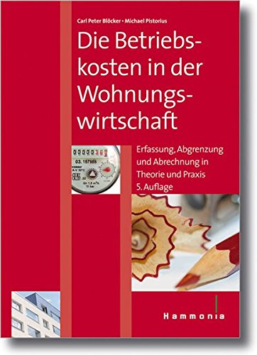 Die Betriebskosten in der Wohnungswirtschaft: Erfassung, Abgrenzung und Abrechnung in Theorie und Praxis (Hammonia bei Haufe) Law