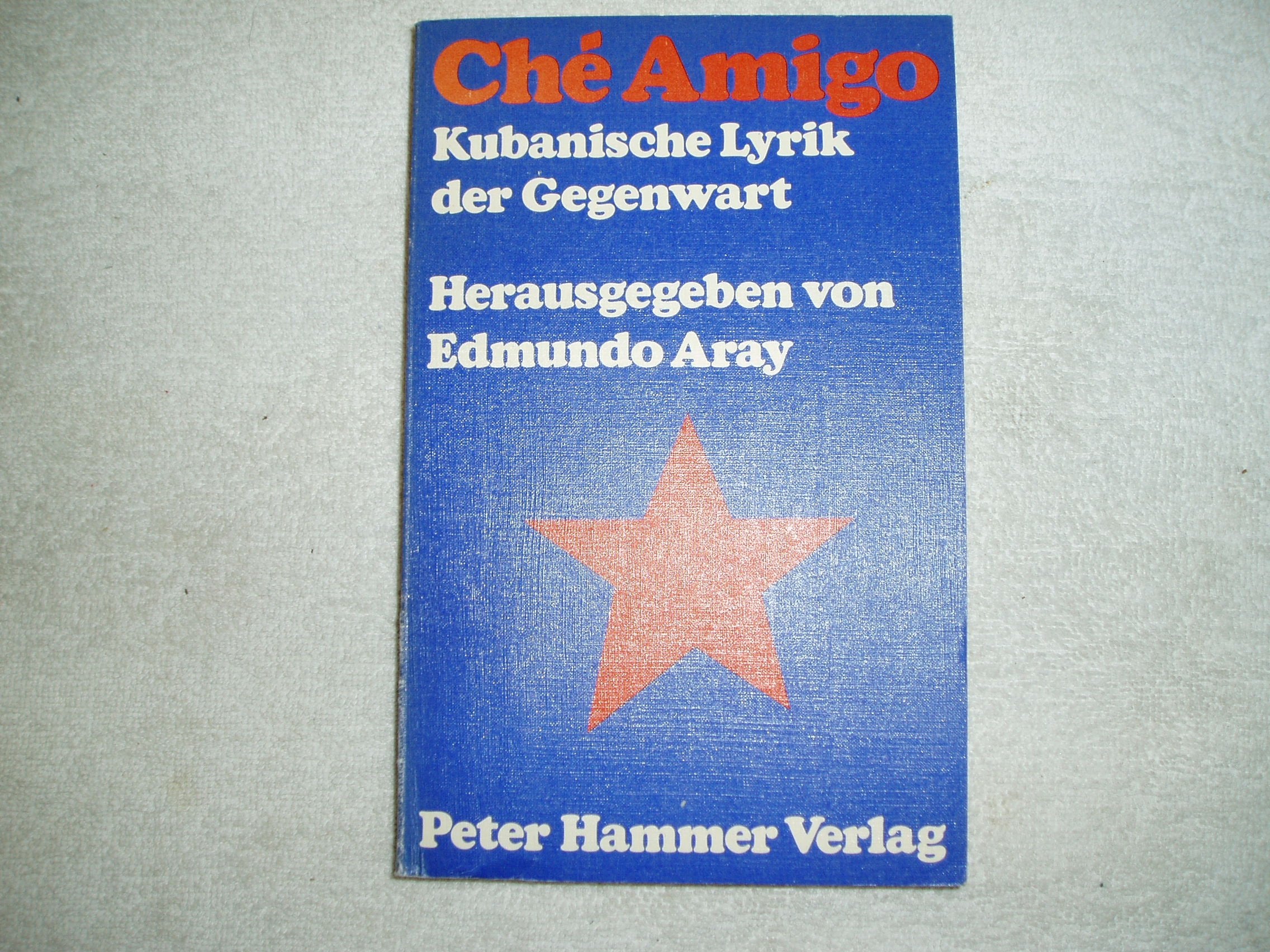Che Amigo. Kubanische Lyrik der Gegenwart Books