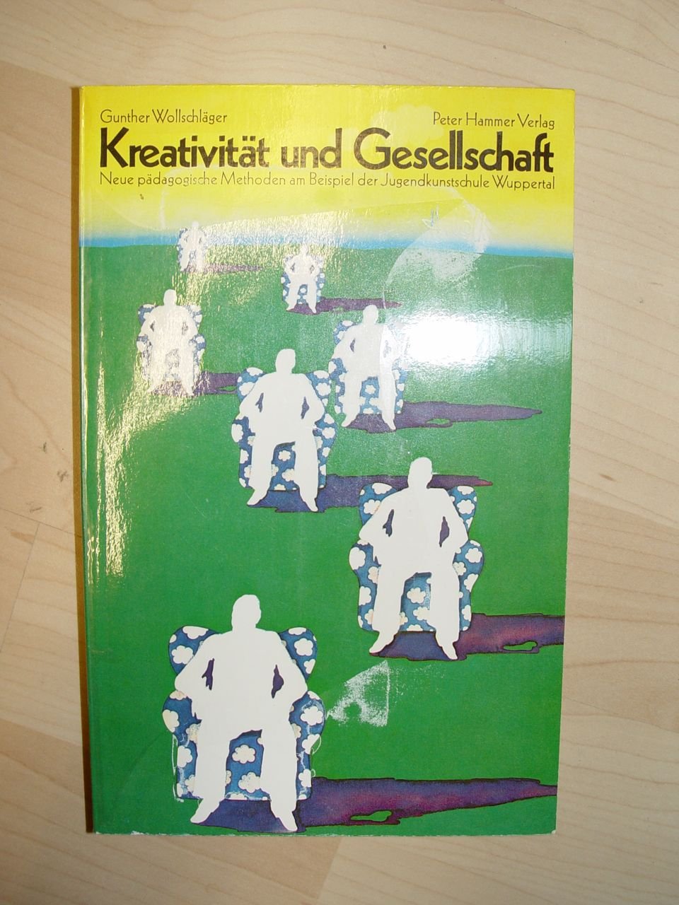 Kreativität und Gesellschaft. Neue pädagogische Methoden am Beispiel der Jugendkunstschule Wuppertal Books
