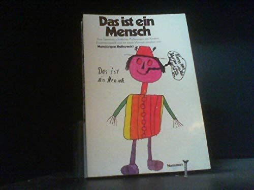 Das ist ein Mensch. Eine Sammlung schriftlicher Äußerungen von Kindern Books