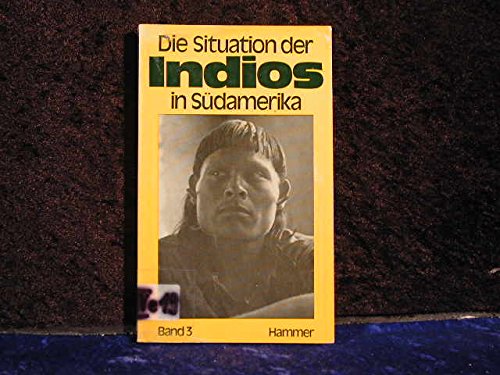 Brasilien / Die Guayanas / Demografische Zusammenfassung / Die Erklärung von Barbados zur Befreiung der Eingeborenen. (Bd. 3) Books