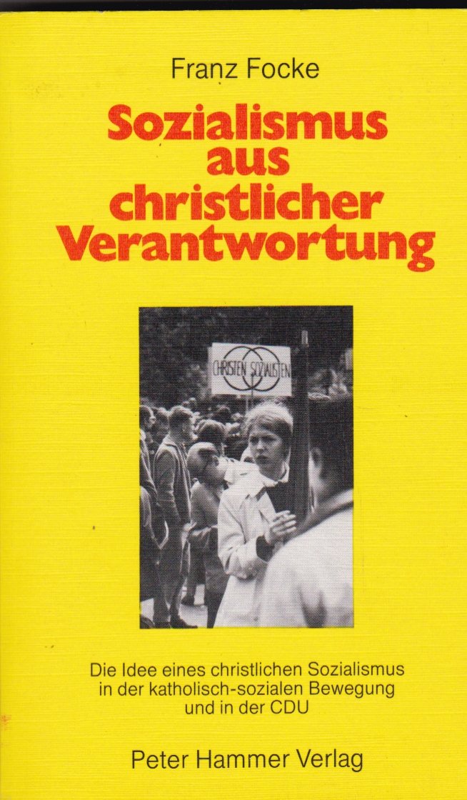 Sozialismus aus christlicher Verantwortung: D. Idee e. christl. Sozialismus in d. kath.-sozialen Bewegung u. in d. CDU (German Edition) book