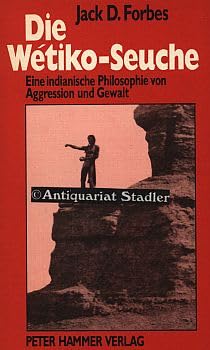 Die Wetiko - Seuche. Eine indianische Philosophie von Aggression und Gewalt Books
