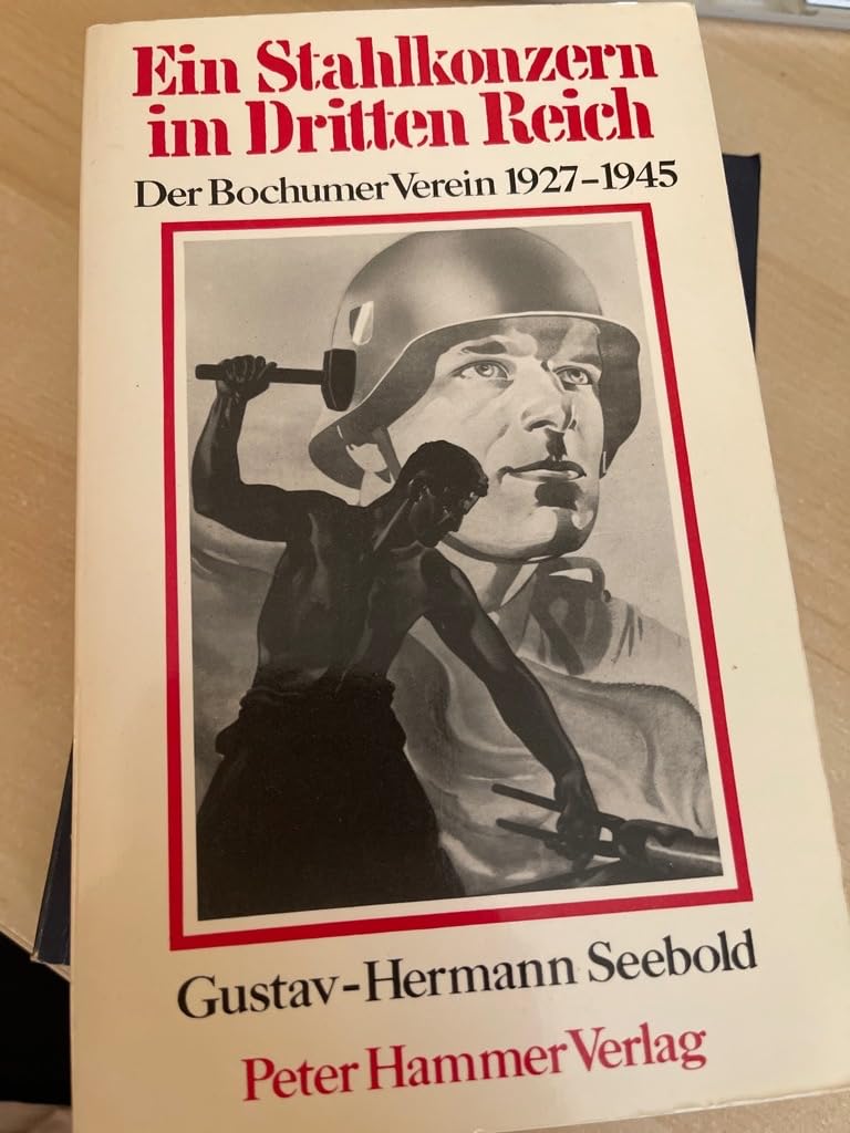 Ein Stahlkonzern im Dritten Reich. Der Bochumer Verein 1927 - 1945 Business & Technology