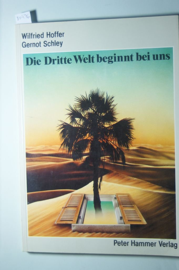 Die Dritte Welt beginnt bei uns. Essays, Interviews und Ergebnisse zur ZDF- Fernsehreihe Social Sciences