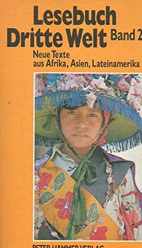 Lesebuch Dritte Welt II. Neue Texte aus Afrika, Asien, Lateinamerika Books
