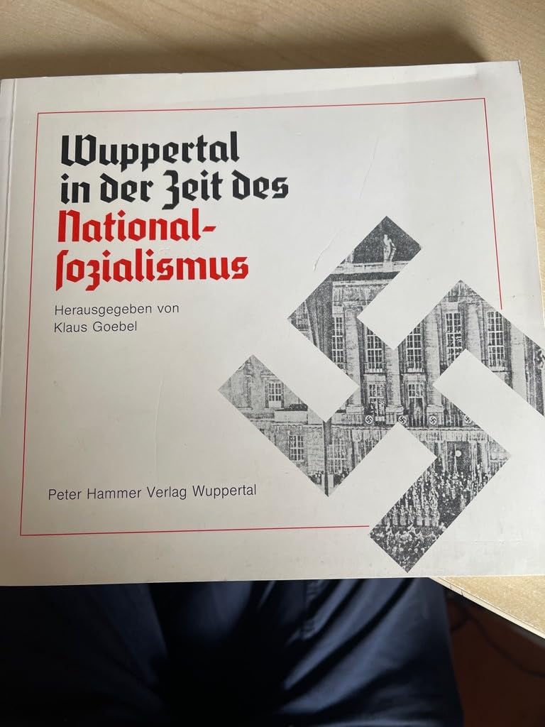 Wuppertal in der Zeit des Nationalsozialismus. Klaus (Herausgeber) Goebel (Autor) Contemporary literature