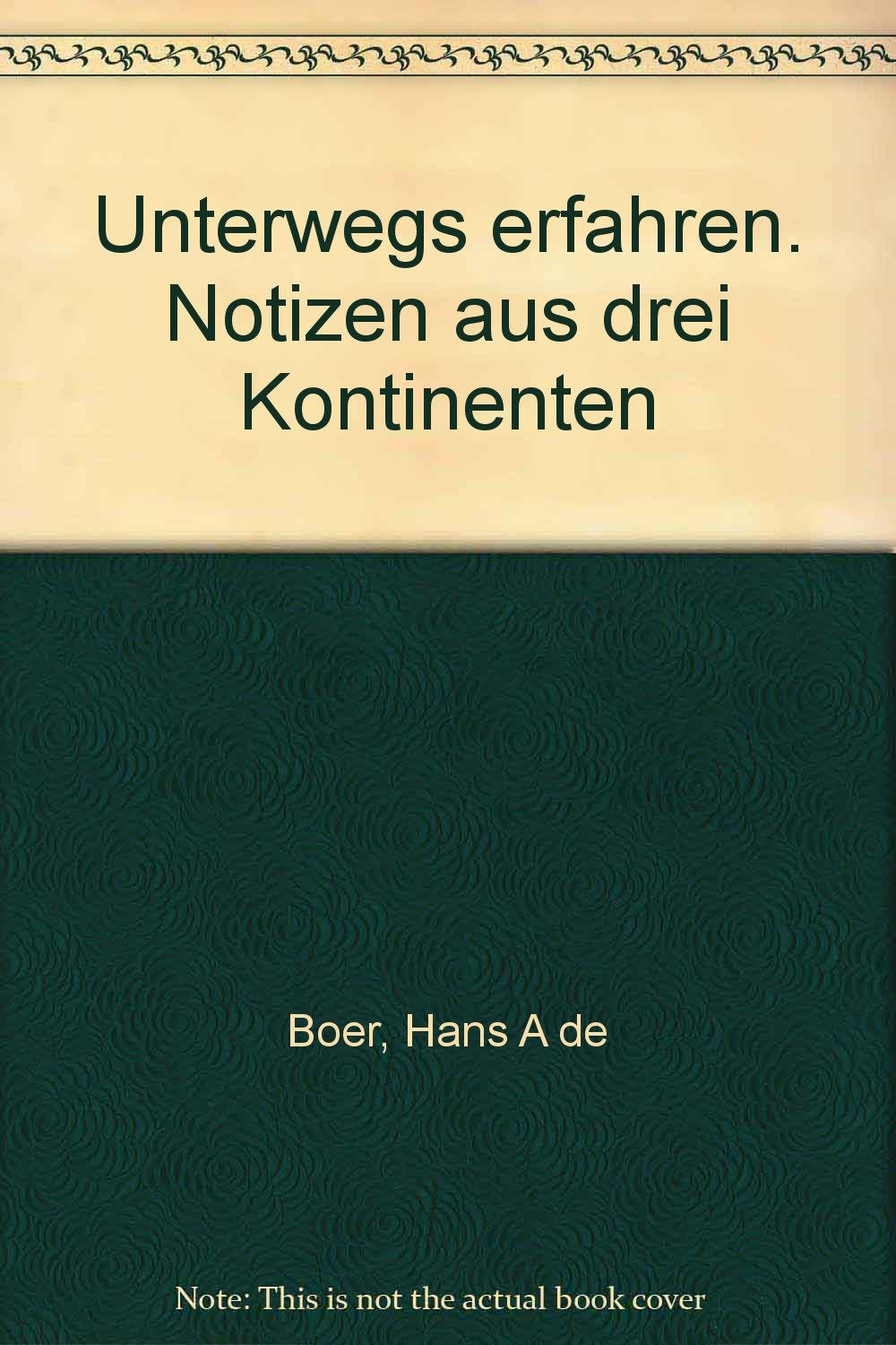 Unterwegs erfahren: Notizen aus drei Kontinenten. Vorw. v. Helmut Gollwitzer Politics & History