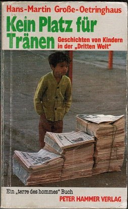 Kein Platz für Tränen. Geschichten von Kindern in der Dritten Welt Books