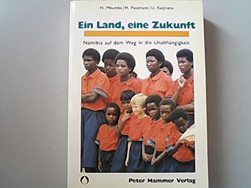 Ein Land, eine Zukunft. Namibia auf dem Weg in die Unabhängigkeit Professional & Reference Books
