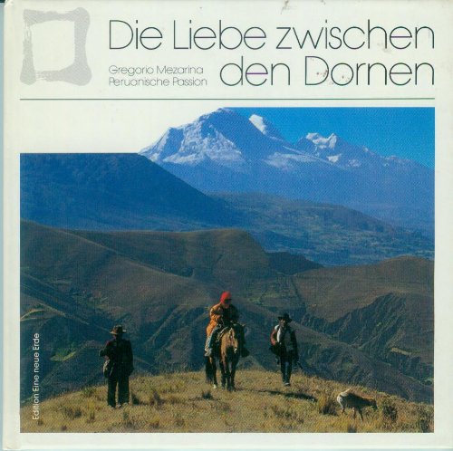 Die Liebe zwischen den Dornen. Peruanische Passion - Mezarina, Gregorio book