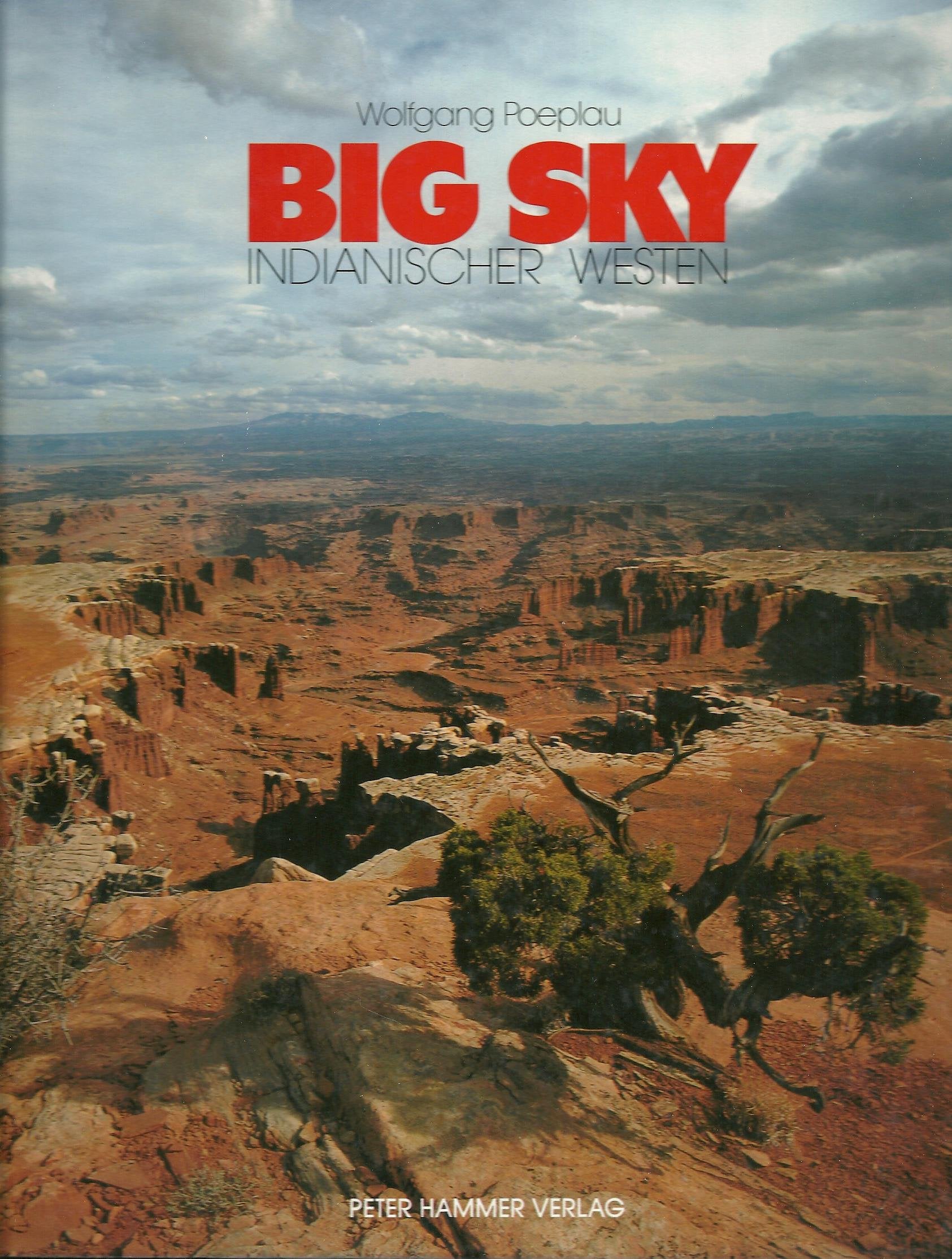 Big sky - der weite Himmel. Indianische Begegnungen im Westen der USA Contemporary literature