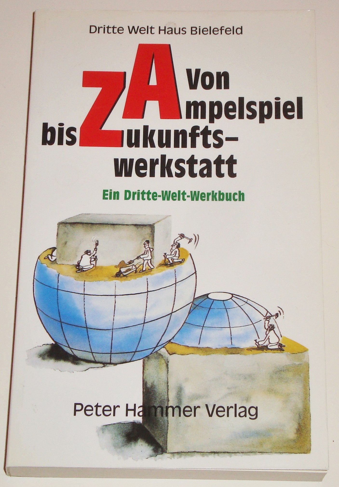 Zwischen Ampelspiel und Zukunftswerkstatt. Ein Dritte-Welt-Werkbuch Books