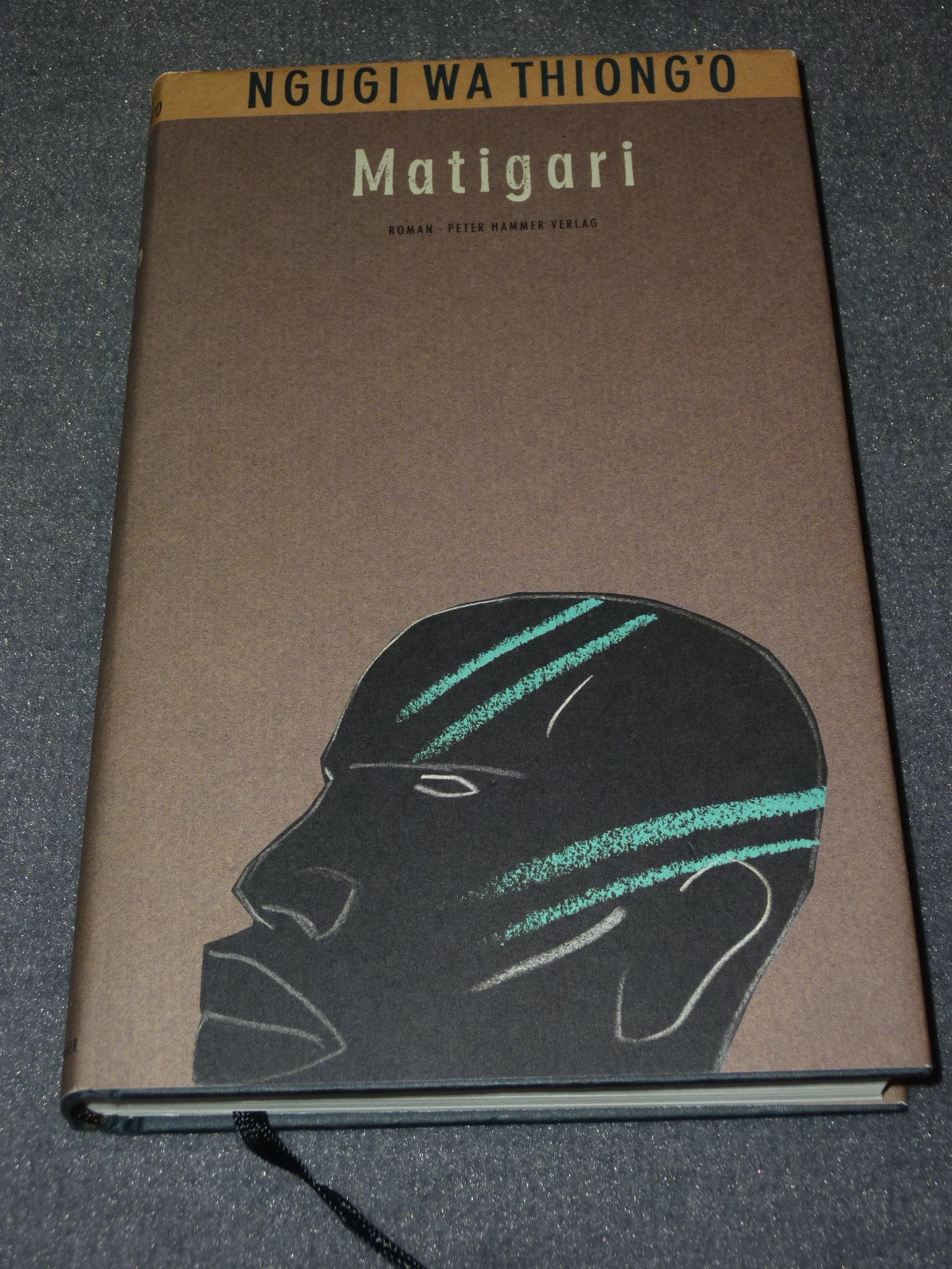 Matigari: Roman: Roman. Aus d. Engl. v. Susanne Koehler. Nachw. v. Thomas Brückner Contemporary literature