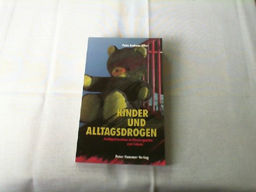 Kinder und Alltagsdrogen: Suchtprävention in Kindergarten und Grundschule Education & Training
