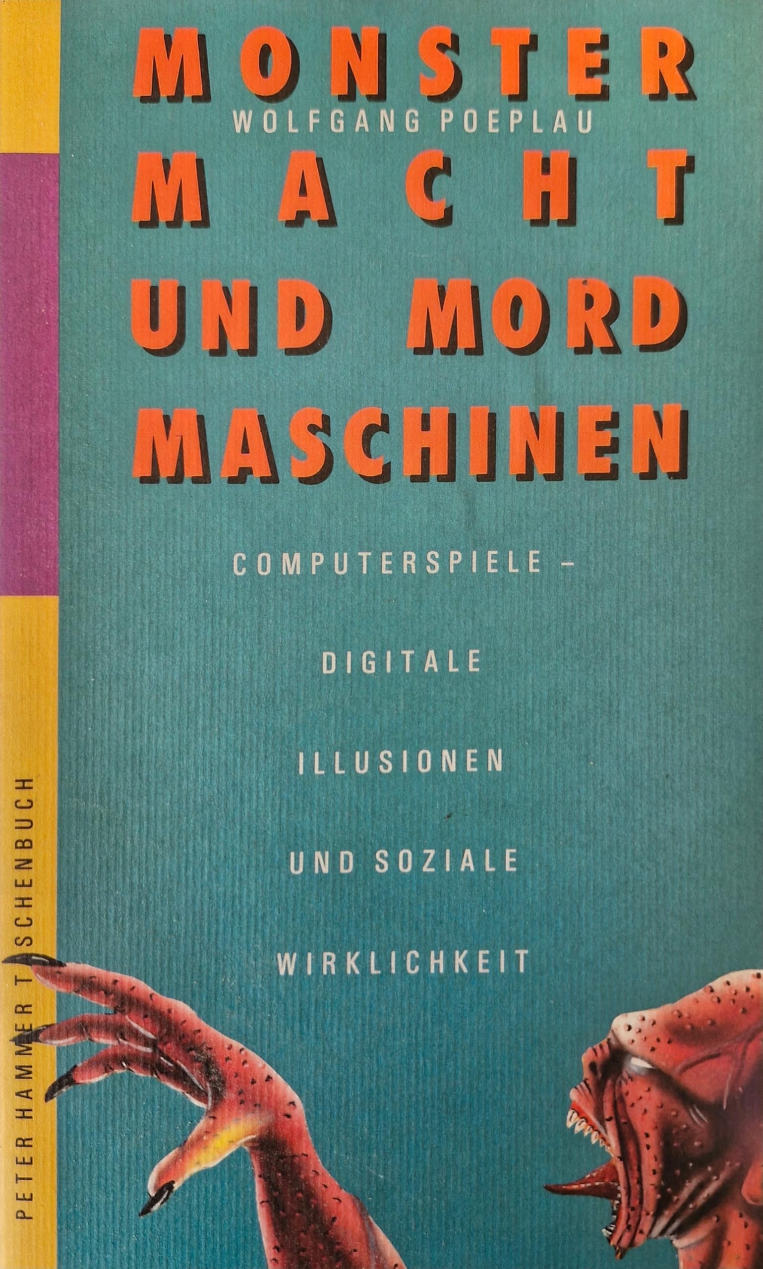Monster, Macht und Mordmaschinen. Computerspiele - digitale Illusionen und soziale Wirklichkeit Books