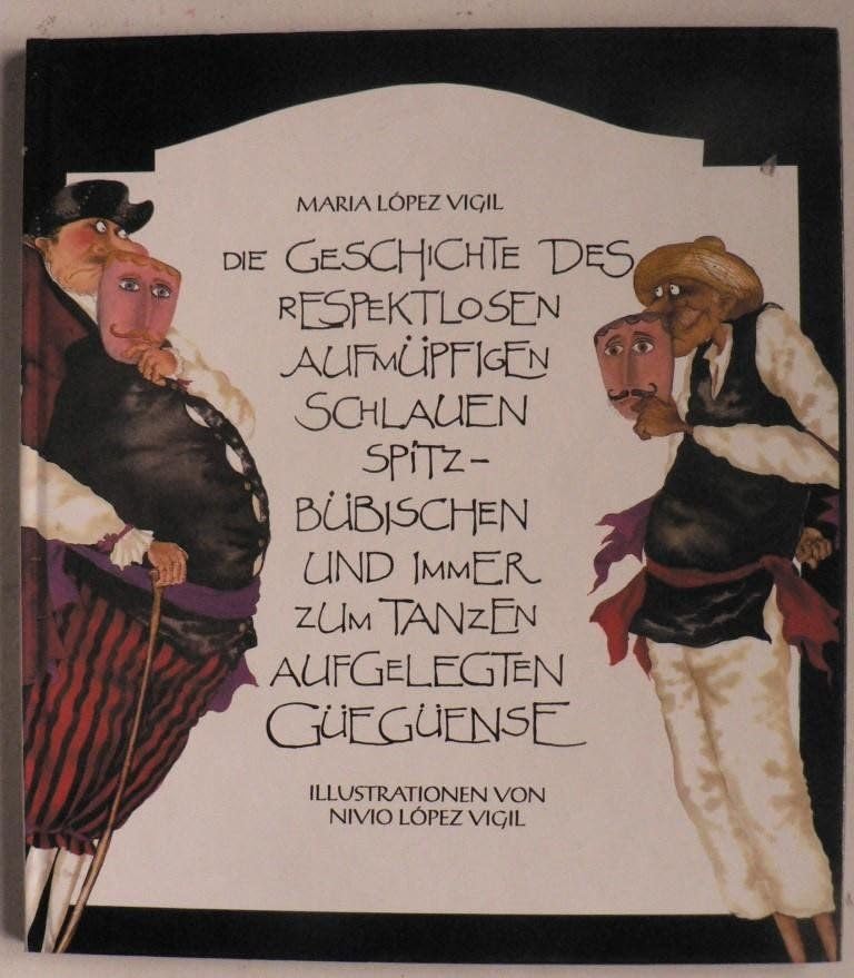 Die Geschichte vom respektlosen, aufmüpfigen, schlauen, spitzbübischen und immer zum Tanzen aufgelegten Güegüense Books