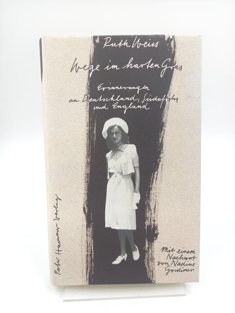 Wege im harten Gras - Erinnerungen an Deutschland, Südafrika und England: Erinnerungen an Deutschland, Südafrika und England. Nachw. v. Nadine Gordimer Personalities Books