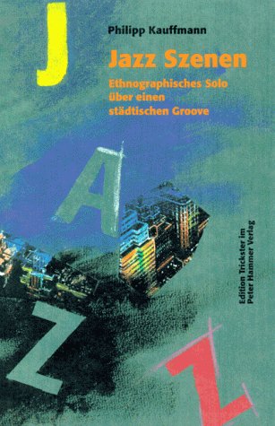 Jazz Szenen: Ethnographisches Solo über einen städtischen Groove Sports