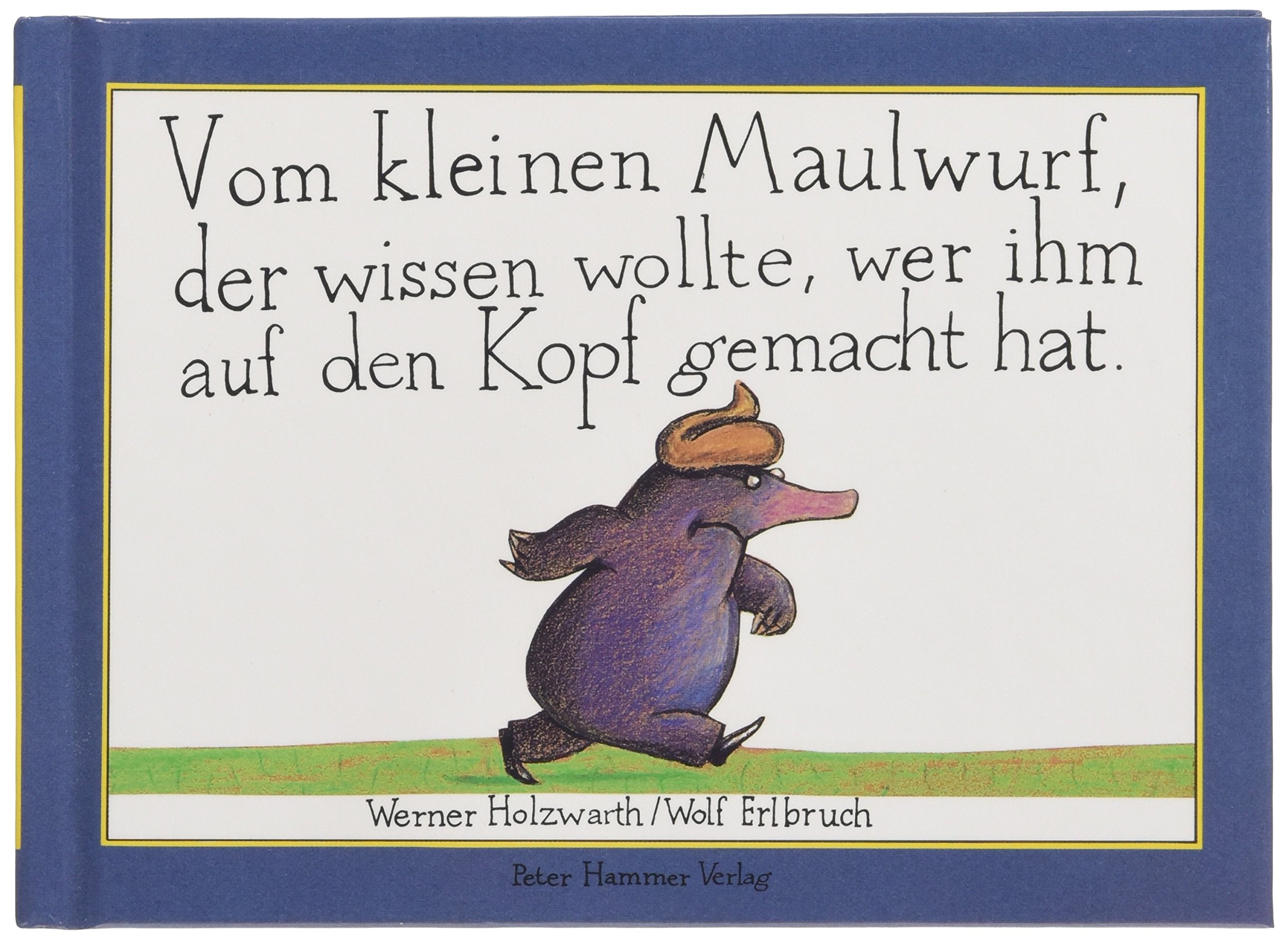 Vom kleinen Maulwurf, der wissen wollte, wer ihm auf den Kopf gemacht hat (Mini-Ausgabe) Contemporary literature