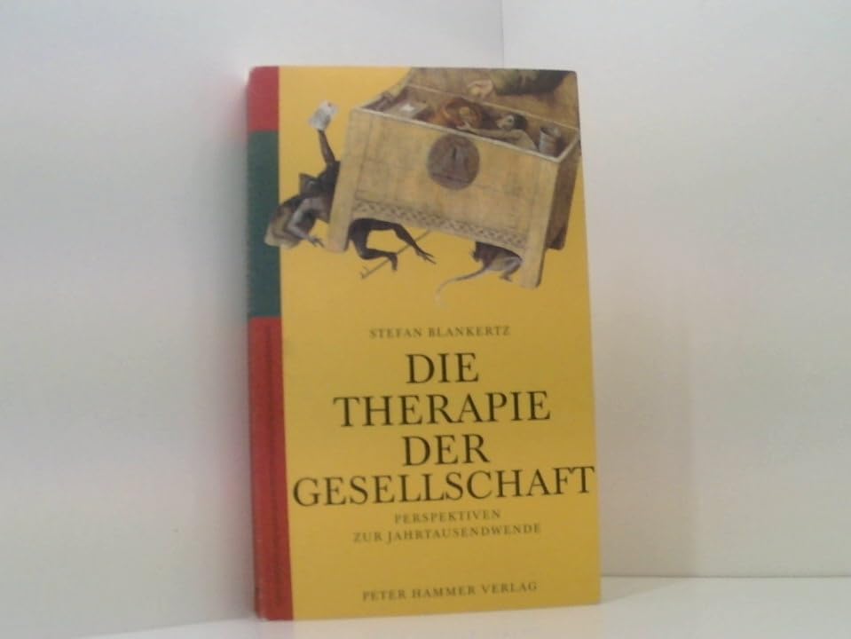 Die Therapie der Gesellschaft: Perspektiven zur Jahrtausendwende: Perspektiven zur Jahrtausendwende. Hrsg. v. Anke u. Erhard Doubrawa Law