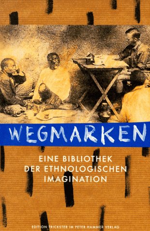Trickster Jahrbuch, Bd.2, Wegmarken: Eine Bibliothek der ethnologischen Imagination Law