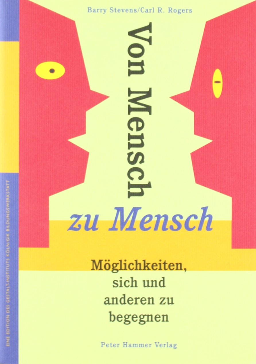 Von Mensch zu Mensch: Möglichkeiten, sich und anderen zu begegnen Psychology