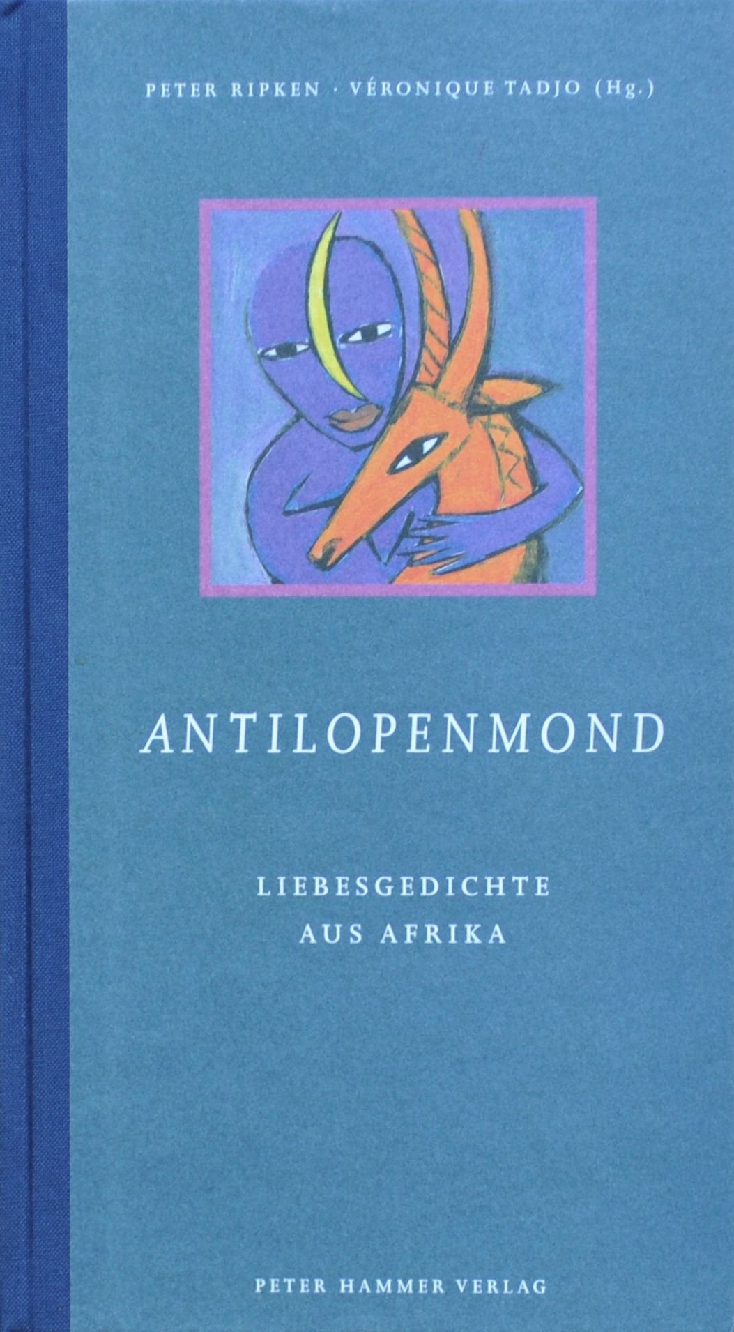 Antilopenmond: Liebesgedichte aus Afrika Poetry