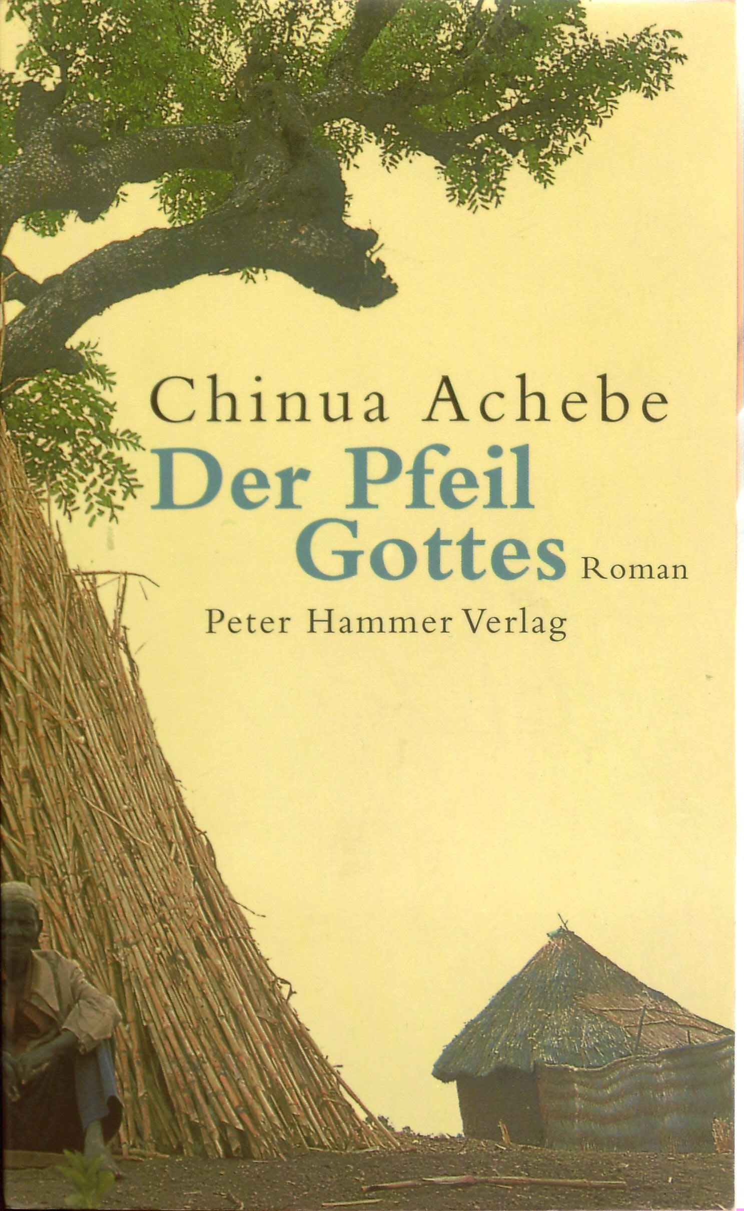 Der Pfeil Gottes: Roman. Aus d. nigerian. Engl. v. M. von Schweinitz, überarb. v. Gudrun Honke. Nachw. v. Thomas Brückner Contemporary literature