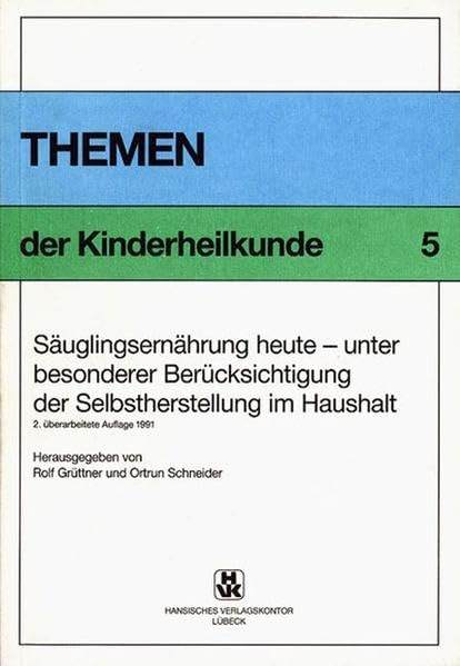 Säuglingsernährung heute - unter besonderer Berücksichtigung der Selbstherstellung im Haushalt Medicine