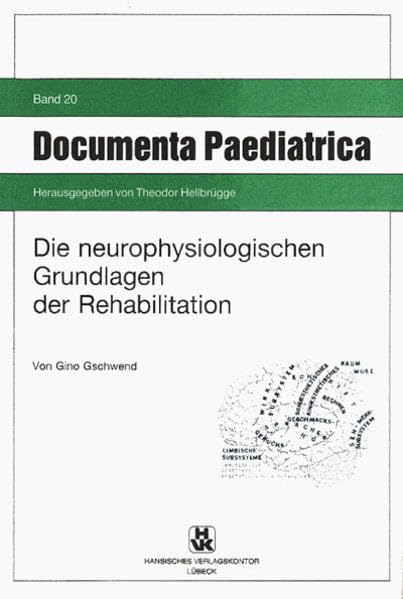 Die neurophysiologischen Grundlagen der Rehabilitation (Documenta Pädiatrica) Medicine