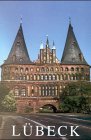 Lübeck: Ein Führer durch die Bau- und Kunstdenkmäler der Hansestadt Architecture
