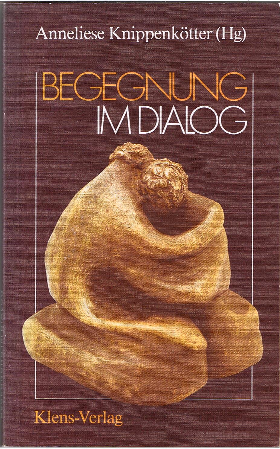 Begegnung im Dialog. Gedanken, Geschichten, Gedichte, Gebete Books