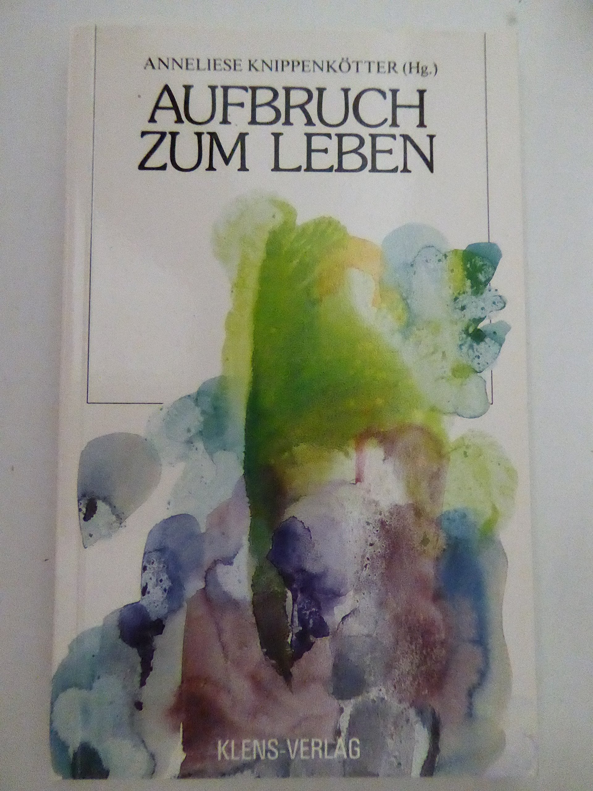 Aufbruch zum Leben. Gedanken, Gedichte, Geschichten, Gebete Books