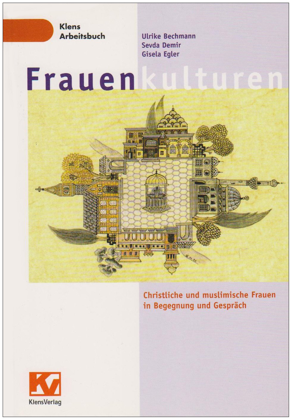 Frauenkulturen: Christliche und muslimische Frauen in Begegnung und Gespräch Religion & Esotericism