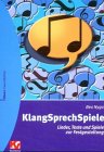 KlangSprechSpiele: Lieder, Texte und Spiele zur Festgestaltung: Lieder, Texte und Spiele zur Festgestaltung. Hrsg. v. Helga Siemens-Weibring Film, Art & Culture