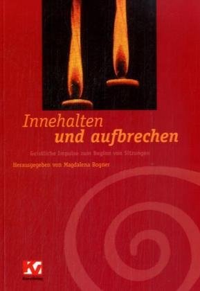 Innehalten und aufbrechen: Geistliche Impulse zum Beginn von Sitzungen Religion & Esotericism