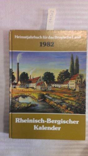Heimatjahrbuch für das Bergische Land 1982 - Rheinisch-Bergischer Kalender Books