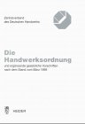 Gesetz zur Ordnung des Handwerks ( Handwerksordnung) und ergänzende gesetzliche Vorschriften nach dem Stand vom März 1999 Business, Finance & Career