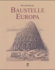 Baustelle Europa: Politische Zeichnungen. Hrsg. v. Werner Ludwig u. Gerhard Geurts Film, Art & Culture
