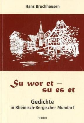 Su wor et - su es et: Gedichte in Rheinisch-Bergischer Mundart book