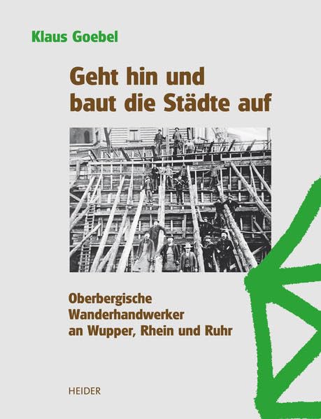 Geht hin und baut die Städte auf: Oberbergische Wanderhandwerker an Wupper, Rhein und Ruhr Law