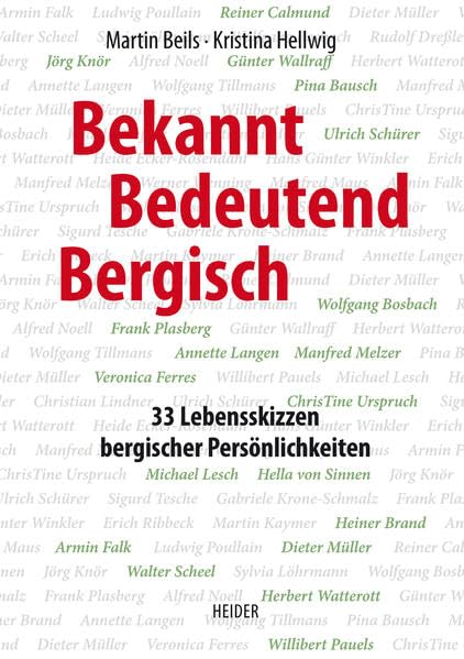 Bekannt, Bedeutend, Bergisch: 33 Lebensskizzen bergischer Persönlichkeiten Personalities