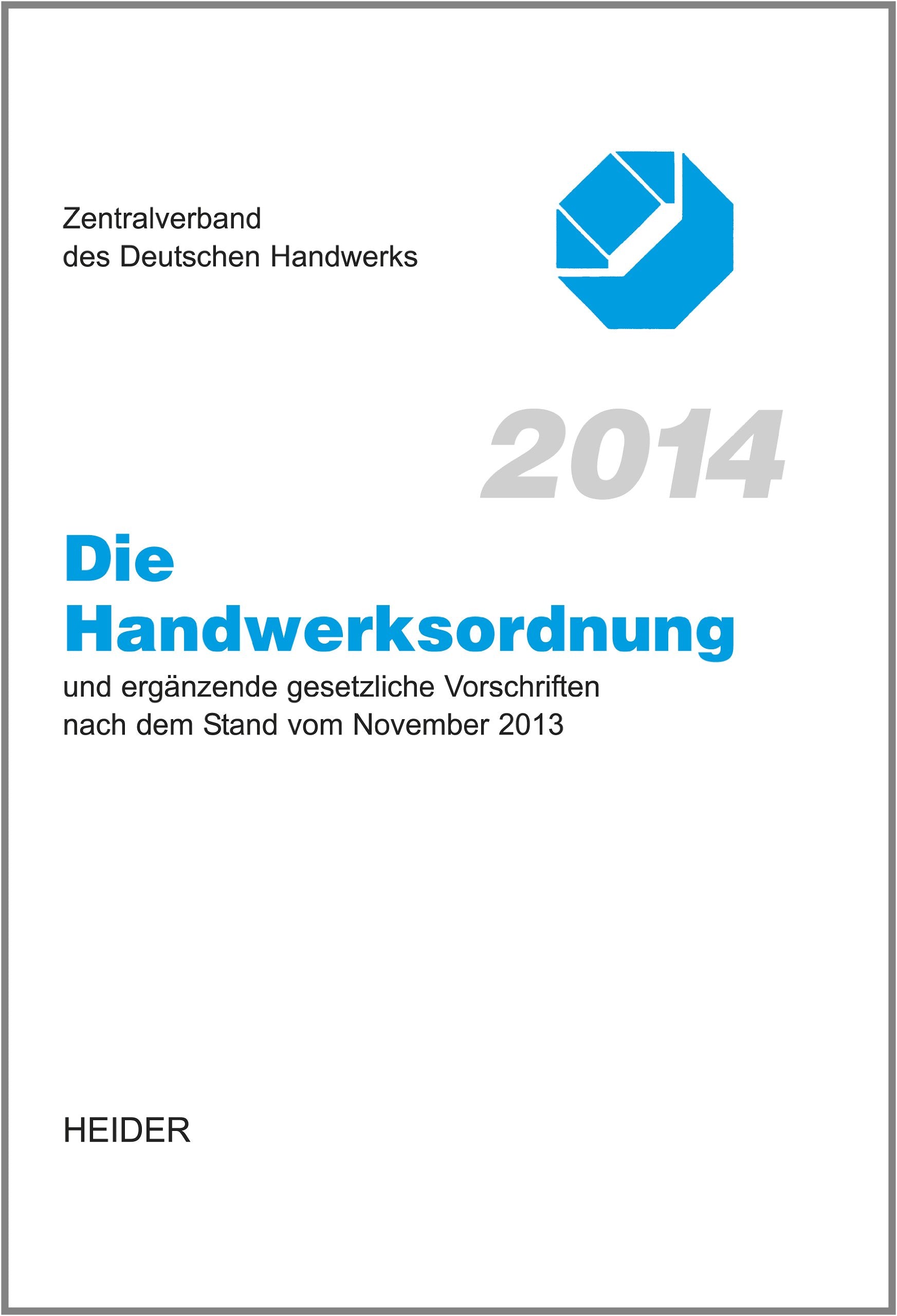 Die Handwerksordnung 2014: Und ergänzende Vorschriften nach dem Stand vom September 2013 book