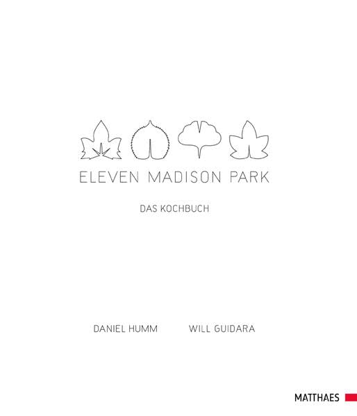 Eleven Madison Park: Das Kochbuch Leisure, Home & Garden