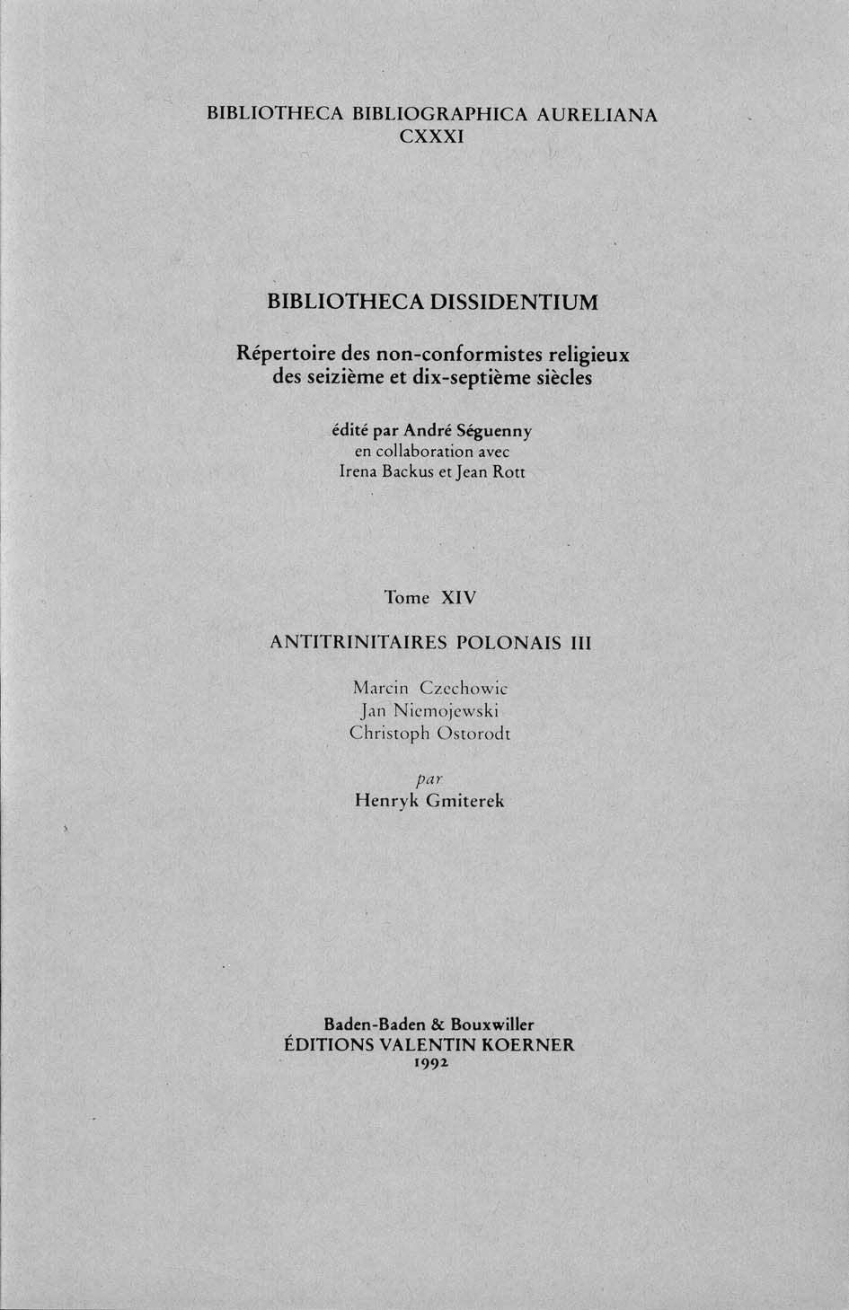 Bibliotheca Dissidentium XIV: Antitrinitaires polonais III: Marcin Czechowic, Jan Niemojewski, Christoph Ostorodt, par Henryk Gmiterek Religion & Esotericism