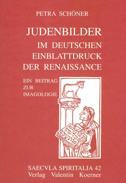 Judenbilder im deutschen Einblattdruck der Renaissance: Ein Beitrag zur Imagologie (Saecula spiritalia) Contemporary literature