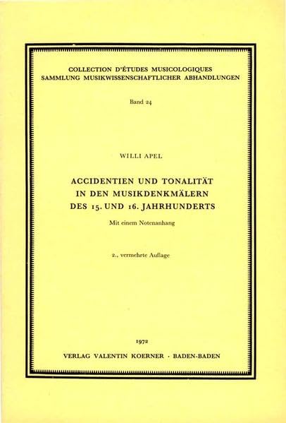 Accidentien und Tonalität in den Musikdenkmälern des 15. und 16. Jahrhunderts: Mit Notenanhang. (Sammlung musikwissenschaftlicher Abhandlungen) Arts & Music
