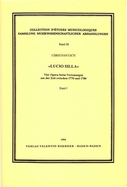 Lucio Silla.: Vier Opera-Seria-Vertonungen aus der Zeit zwischen 1770 und 1780. (Sammlung musikwissenschaftlicher Abhandlungen) Arts & Music