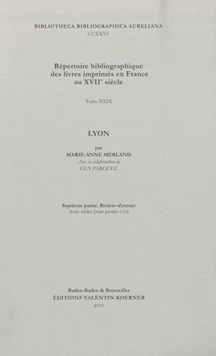 Répertoire bibliographique des livres imprimés en France au XVIIe siècle: Tome 29, Lyon, 7e partie : Rivière-Zetzner Books